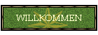 WILLKOMMEN